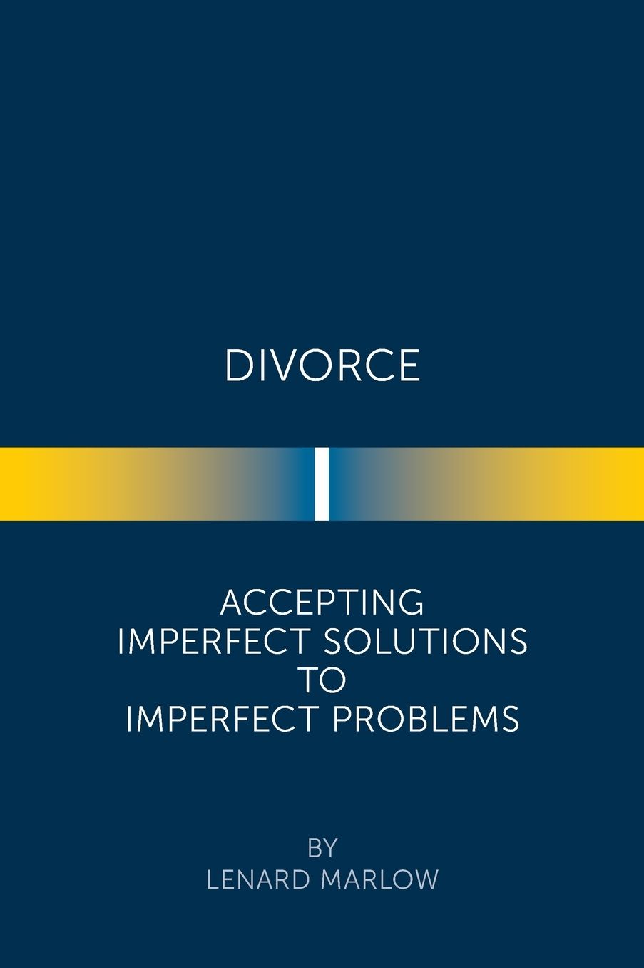 Divorce: Accepting Imperfect Solutions to Imperfect Problems