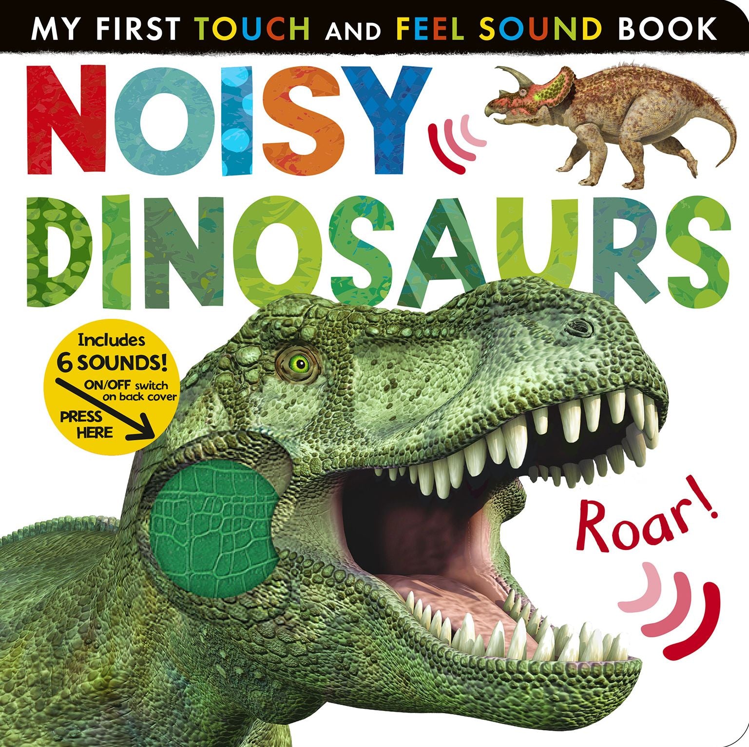 Noisy Dinosaurs: Includes 6 Sounds and an On/Off Switch on the Back Cover!