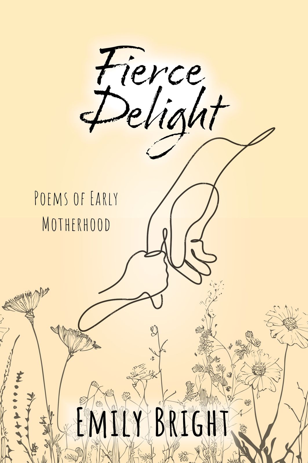 Fierce Delight: Poems of Early Motherhood