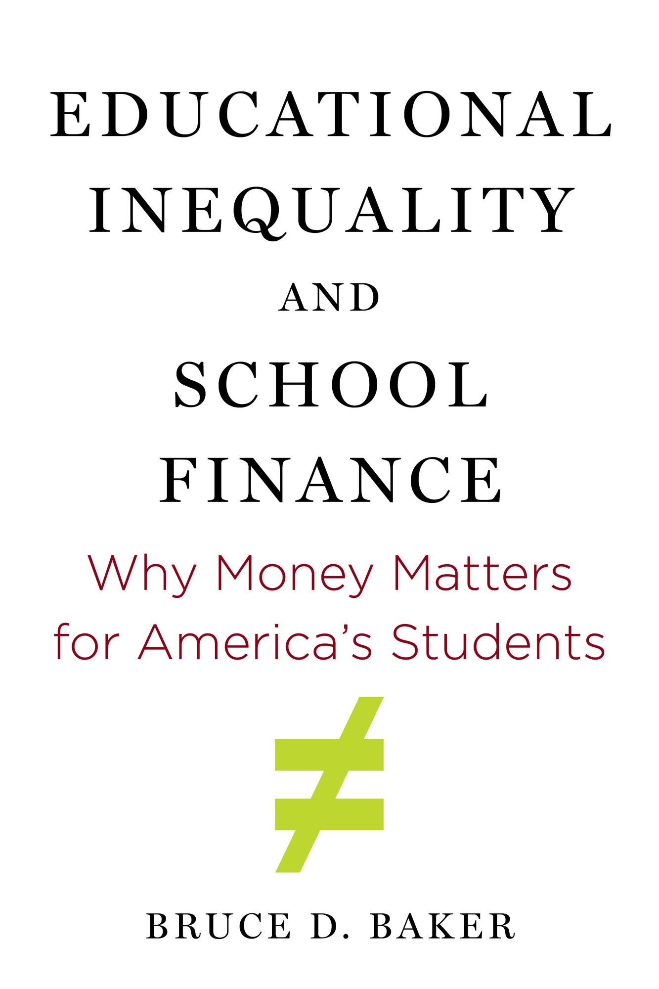 Educational Inequality and School Finance: Why Money Matters for America's Students