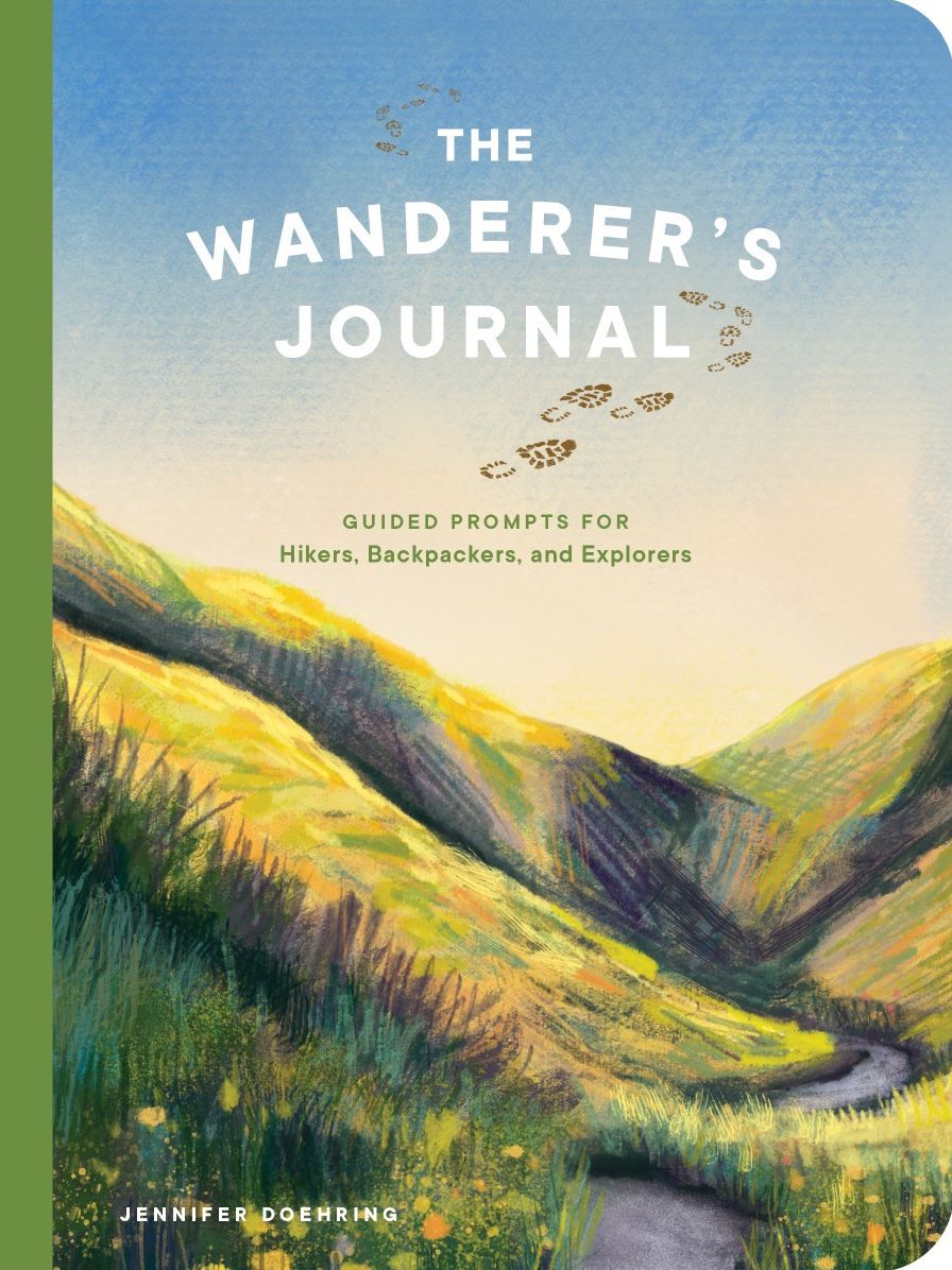 The Wanderer's Journal Guided Prompts for Hikers, Backpackers, and Explorers
