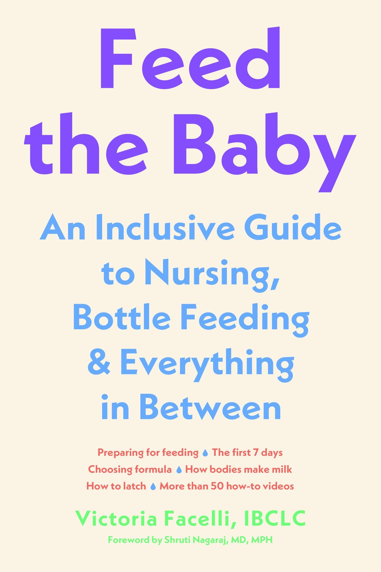 Feed the Baby: An Inclusive Guide to Nursing, Bottle-Feeding, and Everything In Between