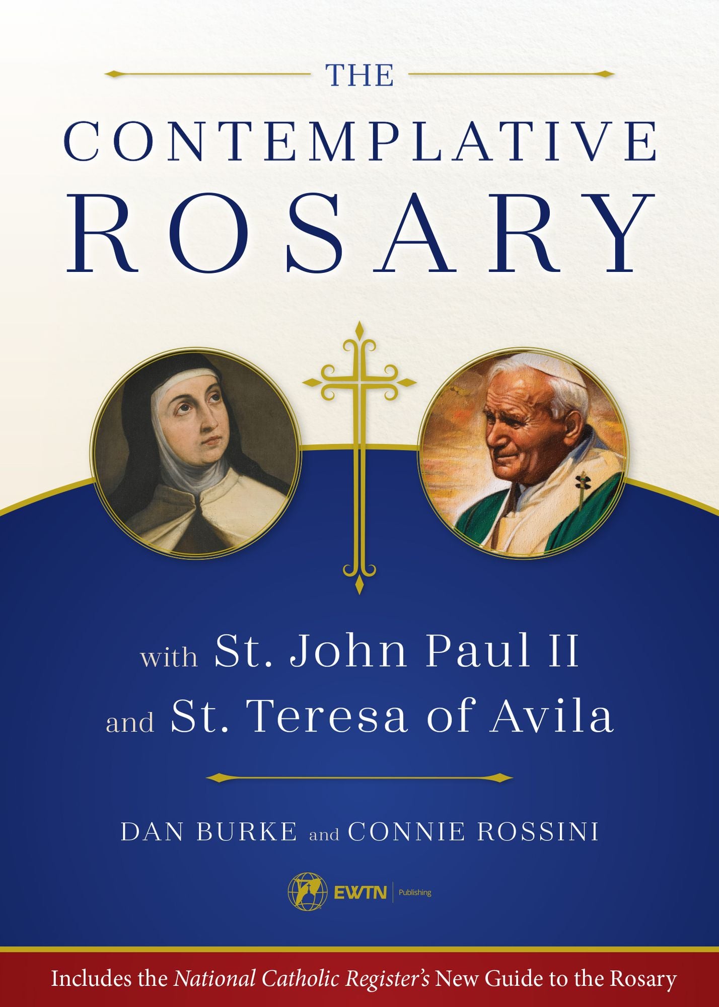 The Contemplative Rosary: with St. John Paul II and St. Teresa of Avila