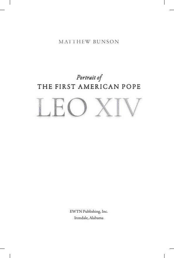 Leo XIV: Portrait of the First American Pope