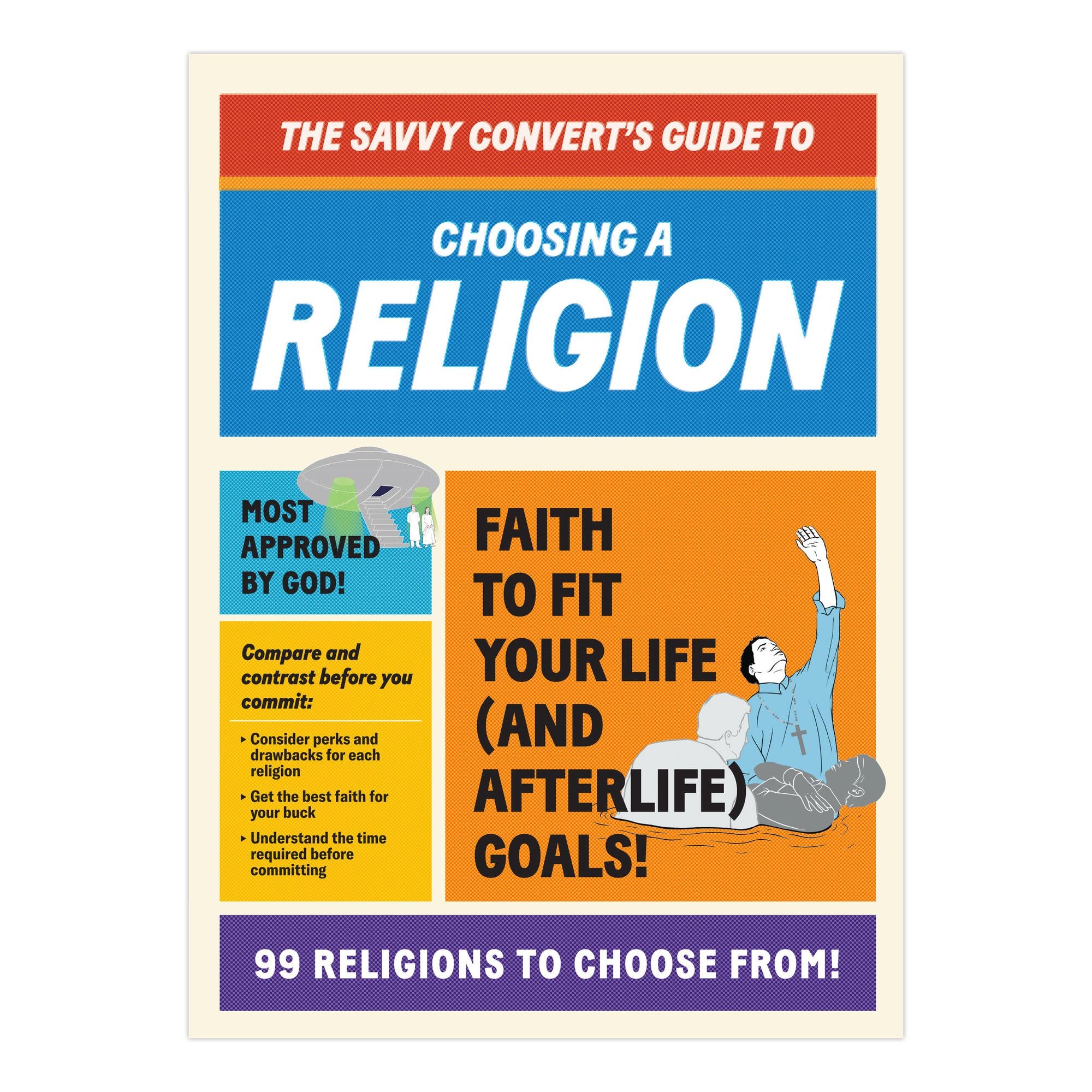 Savvy Convert's Guide to Choosing a Religion: Everything You Need to Know about 99 Actual Religions