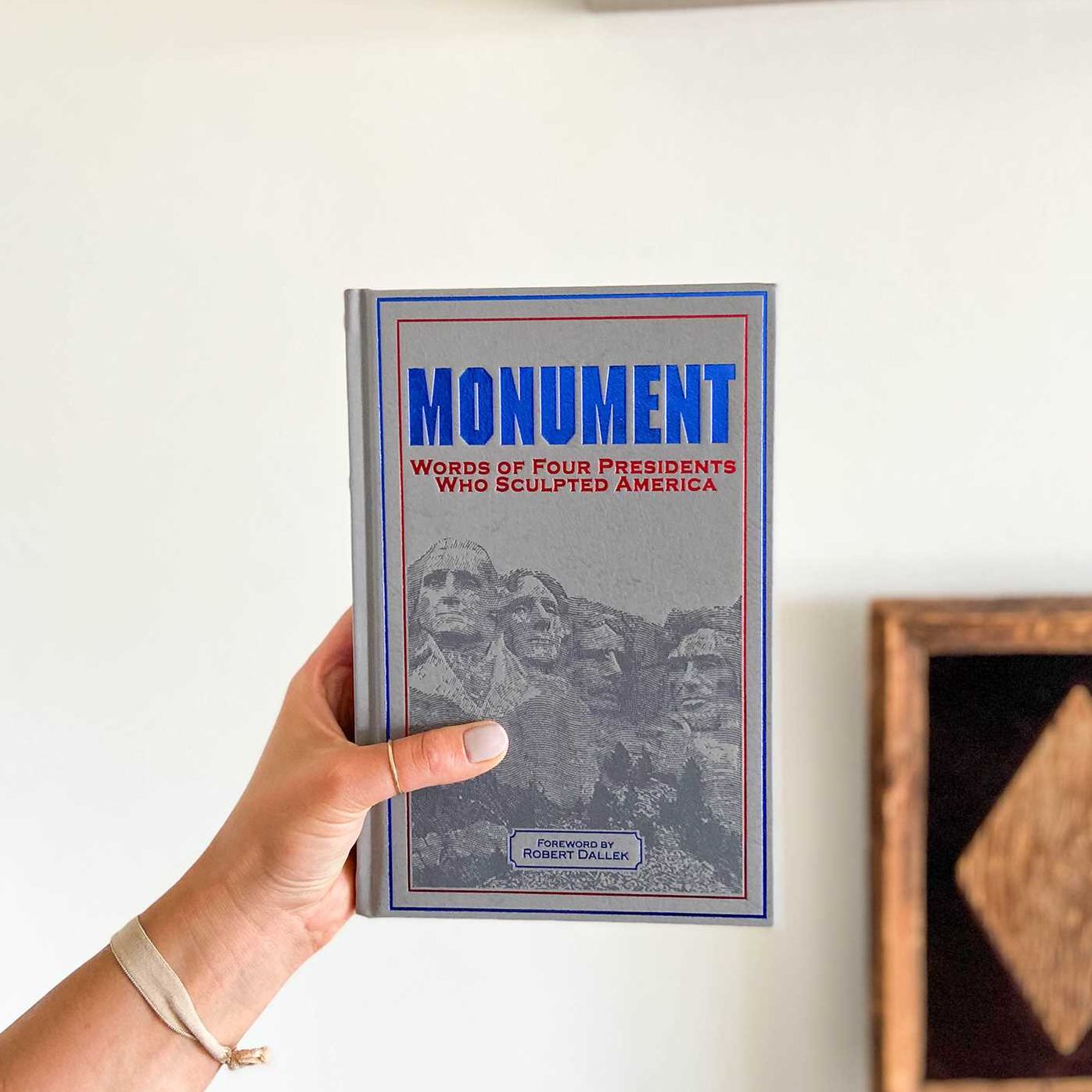 Monument: Words of Four Presidents Who Sculpted America