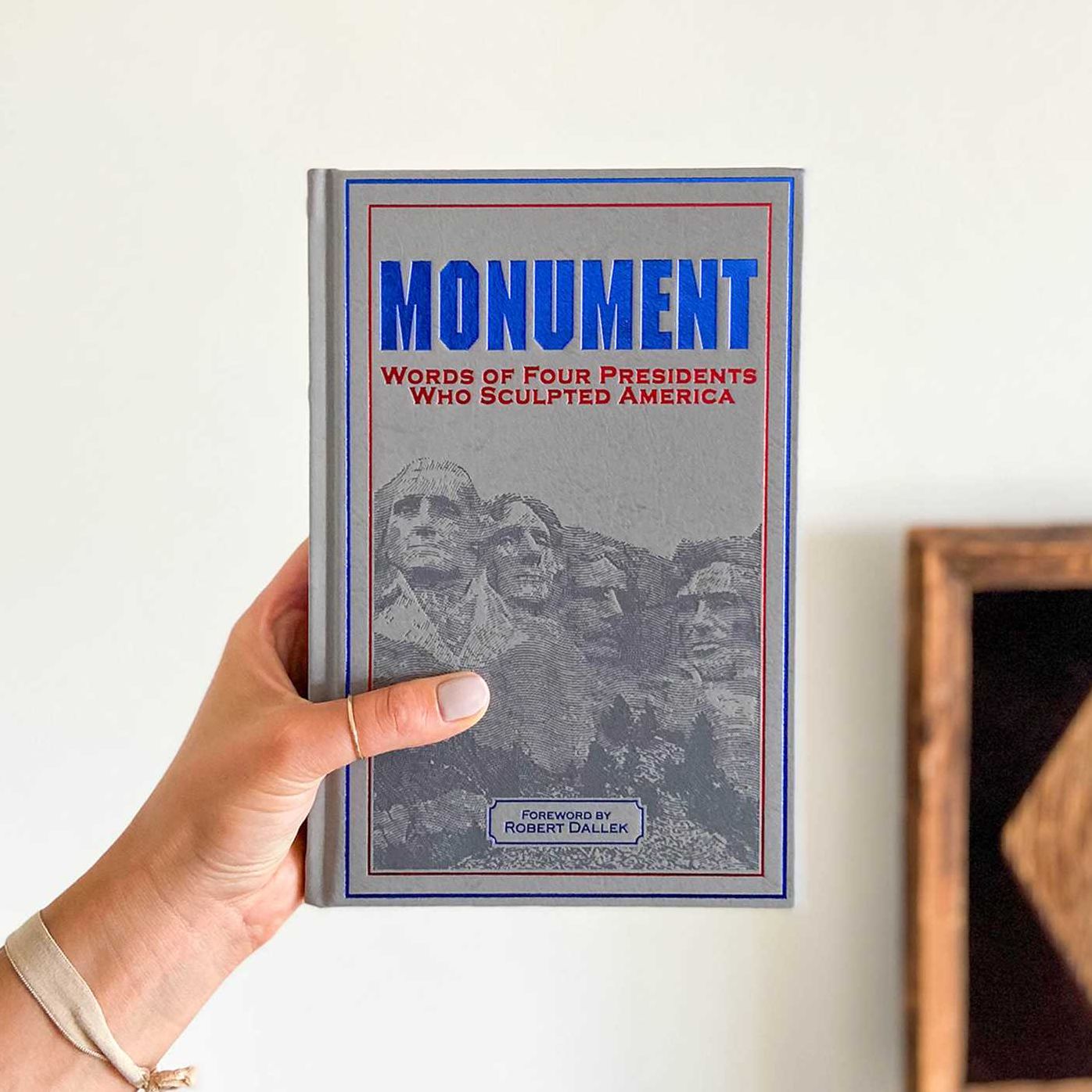 Monument: Words of Four Presidents Who Sculpted America