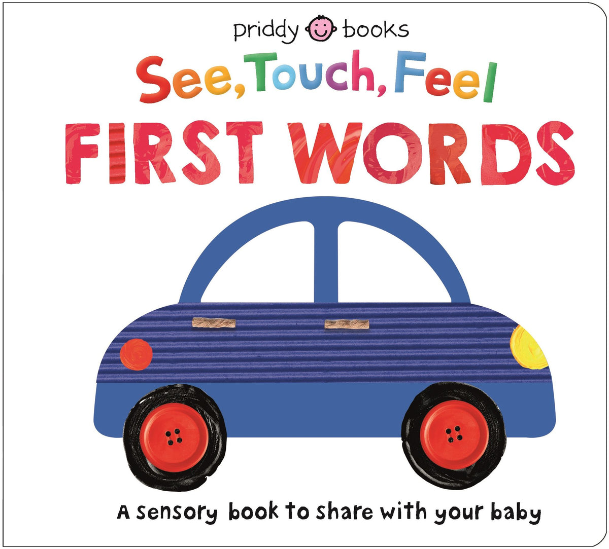 See Touch Feel: First Words: A Sensory Book to Share With Your Baby