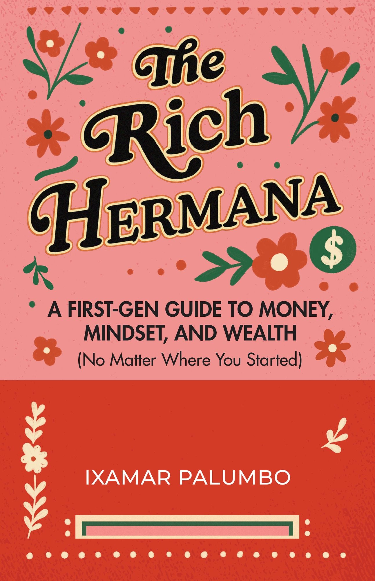 The Rich Hermana: A First-Gen Guide to Money, Mindset, and Wealth (No Matter Where You Started) (Financial Education for Women, Better Money Habits)