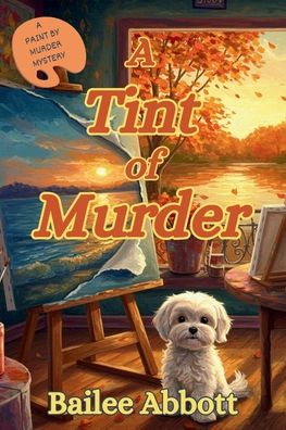 A Tint of Murder: A Paint by Murder Mystery