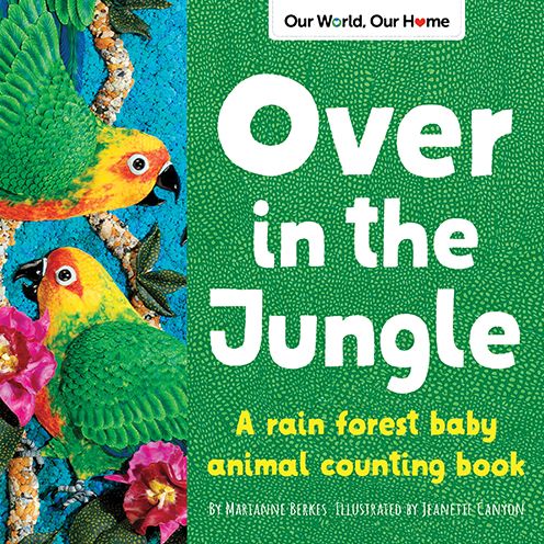 Over in the Jungle: A rain forest baby animal counting book