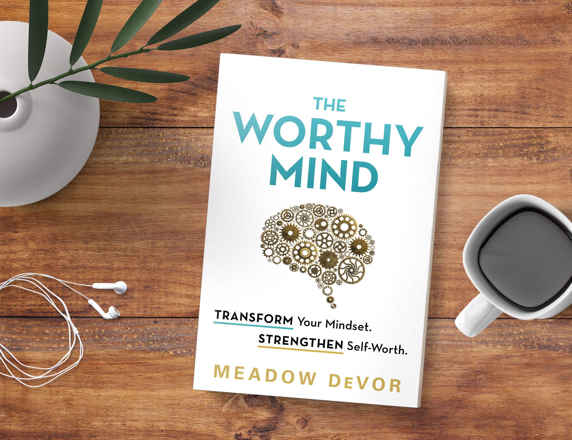 The Worthy Mind: Transform Your Mindset. Strengthen Self-Worth.
