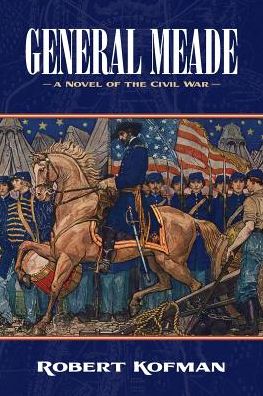 General Meade: A Novel of the Civil War