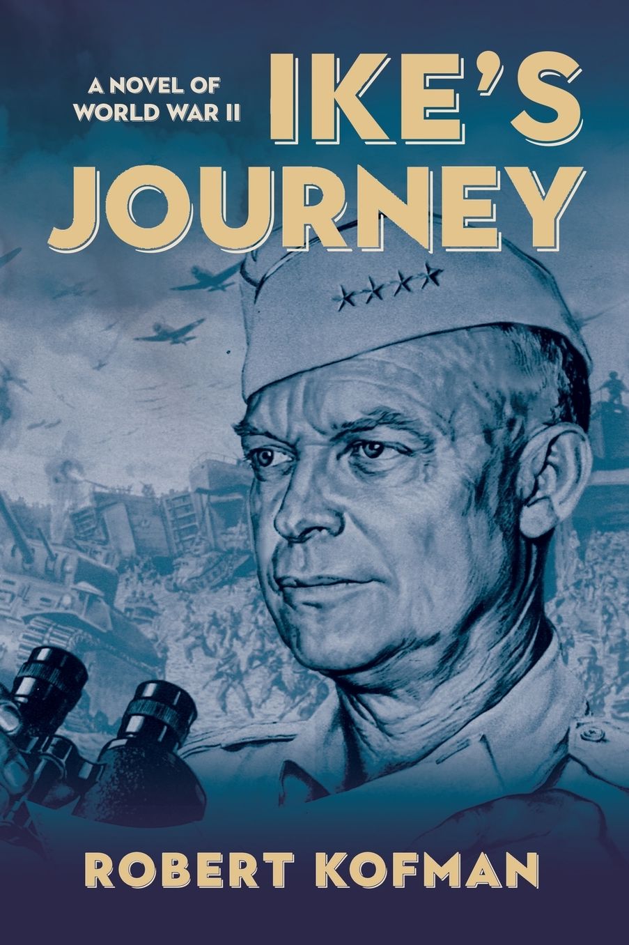 Ike's Journey: A Novel of World War II