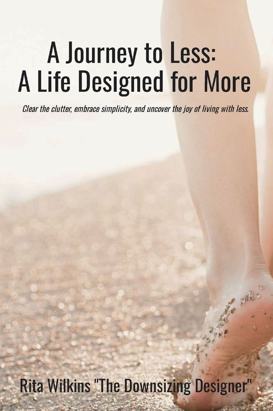 A Journey to Less: A Life Designed for More