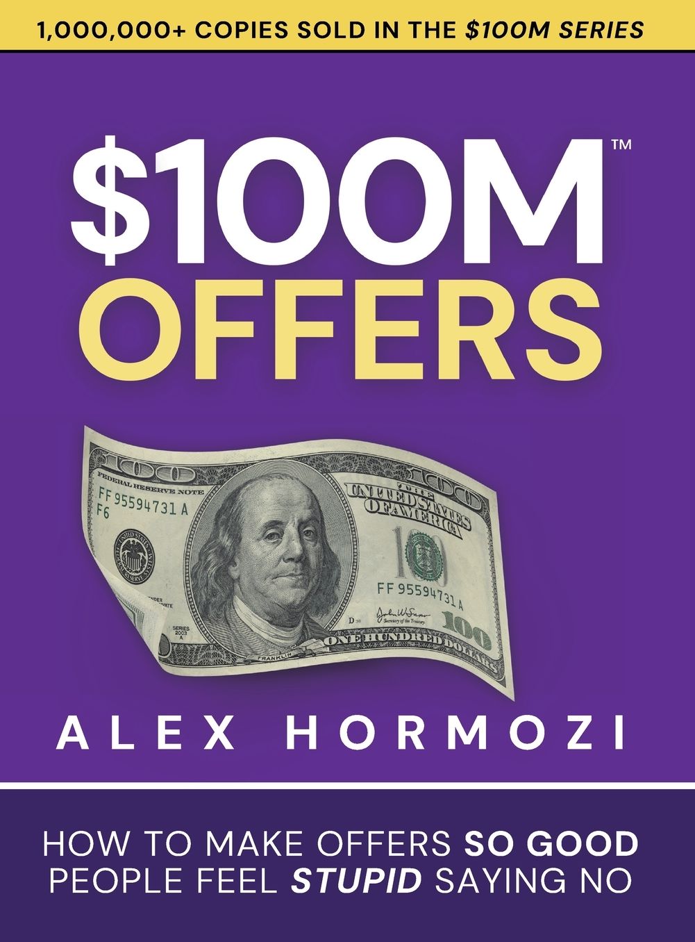 $100M Offers: How To Make Offers So Good People Feel Stupid Saying No