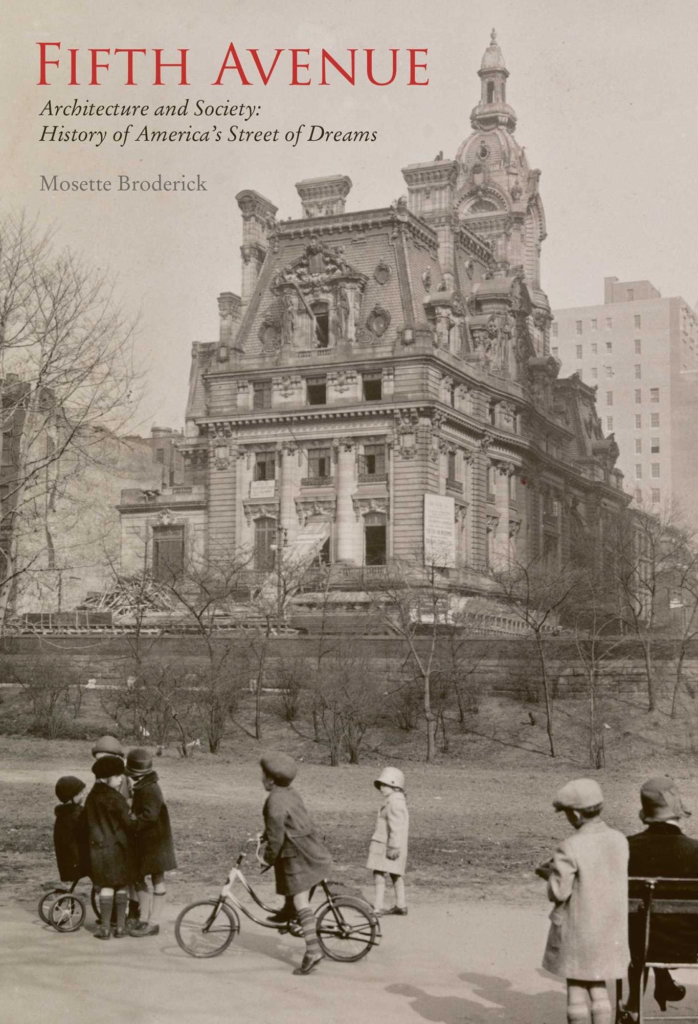 Fifth Avenue : Architecture and Society: A History of America's Street of Dreams