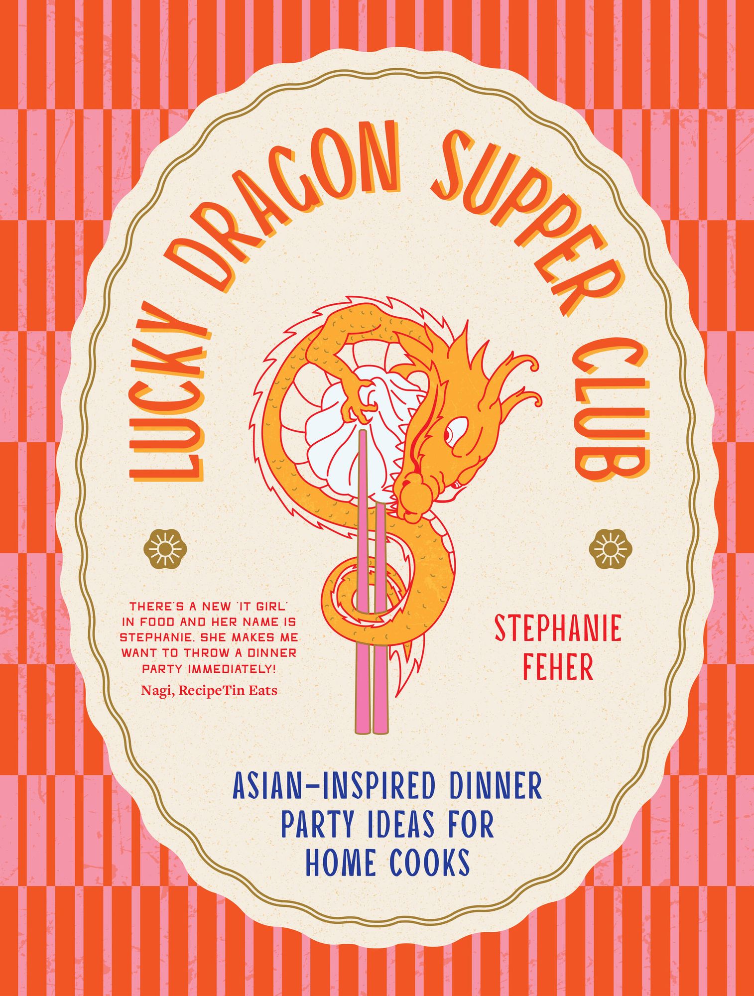 Lucky Dragon Supper Club: Asian-inspired dinner party ideas for home cooks