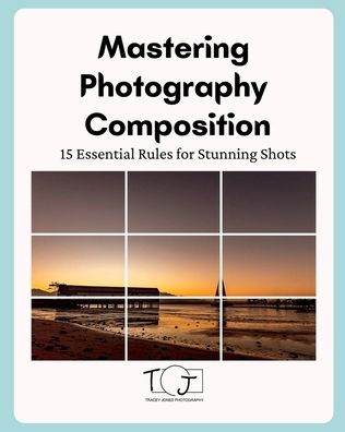 Master Photography Composition