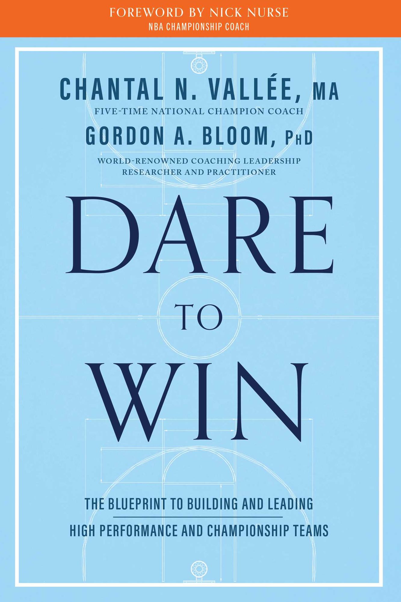 Dare to Win: The Blueprint to Building and Leading High Performance and Championship Teams