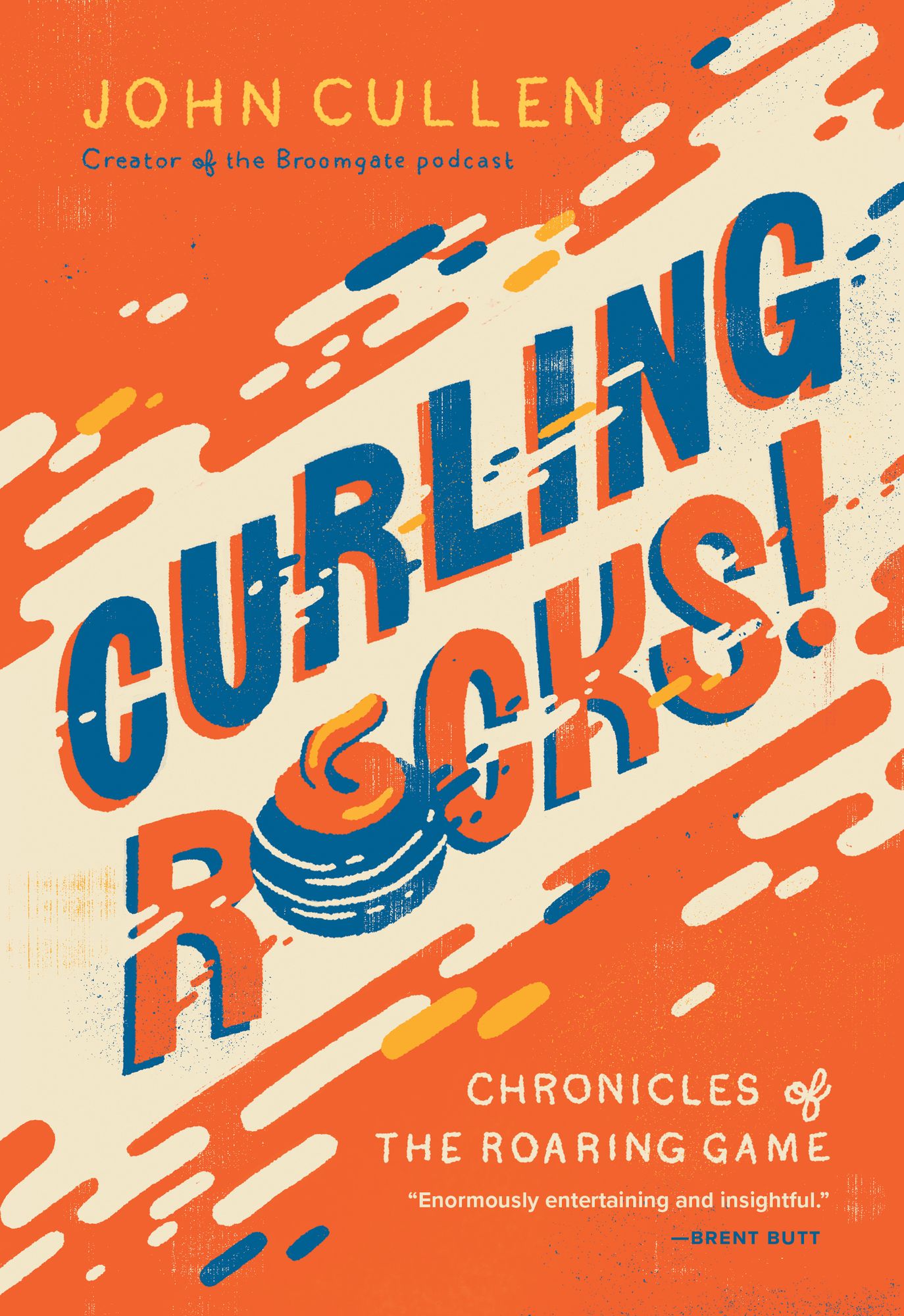 Curling Rocks!: Chronicles of the Roaring Game