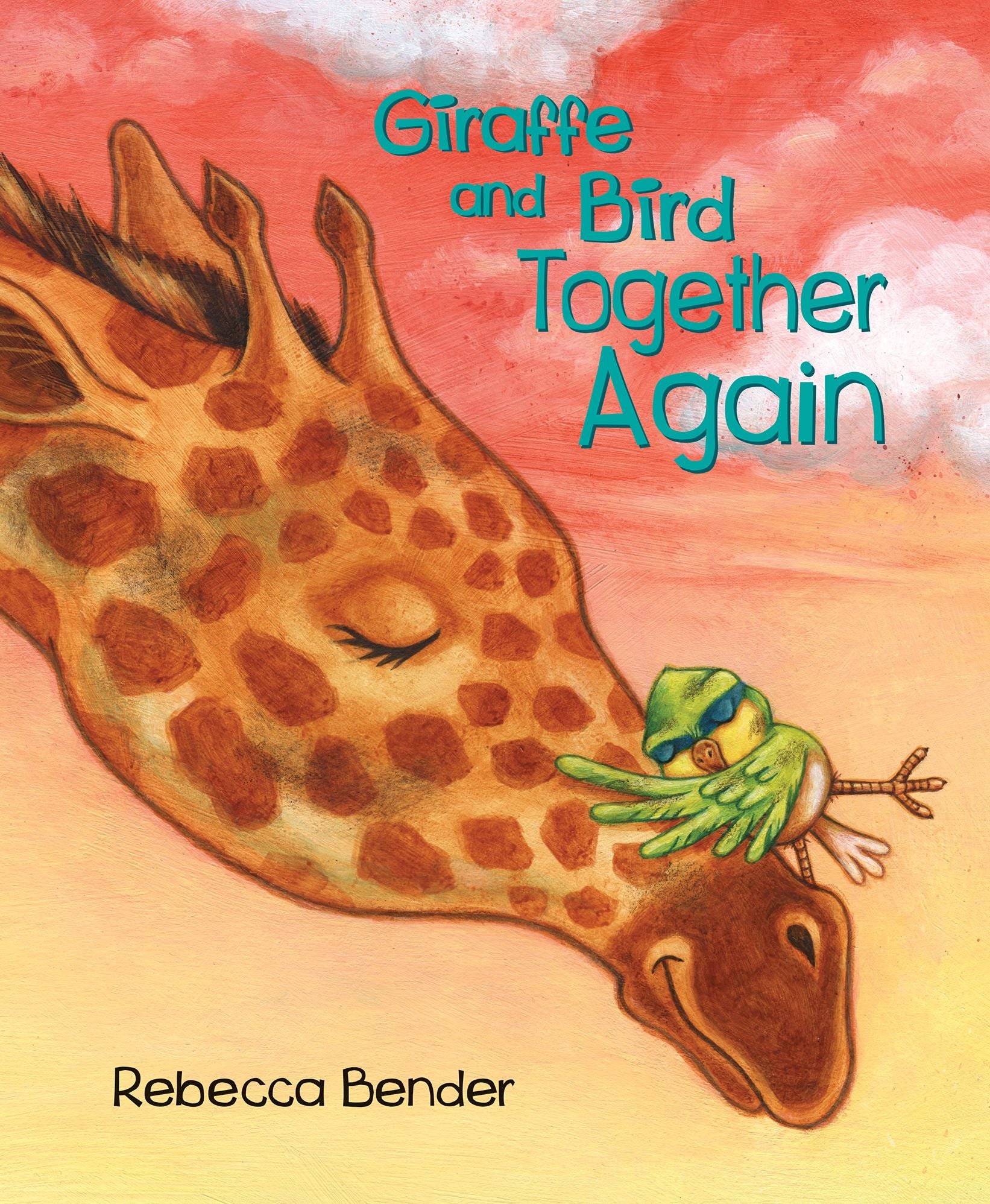 Giraffe and Bird Together Again (Giraffe and Bird Series #4)