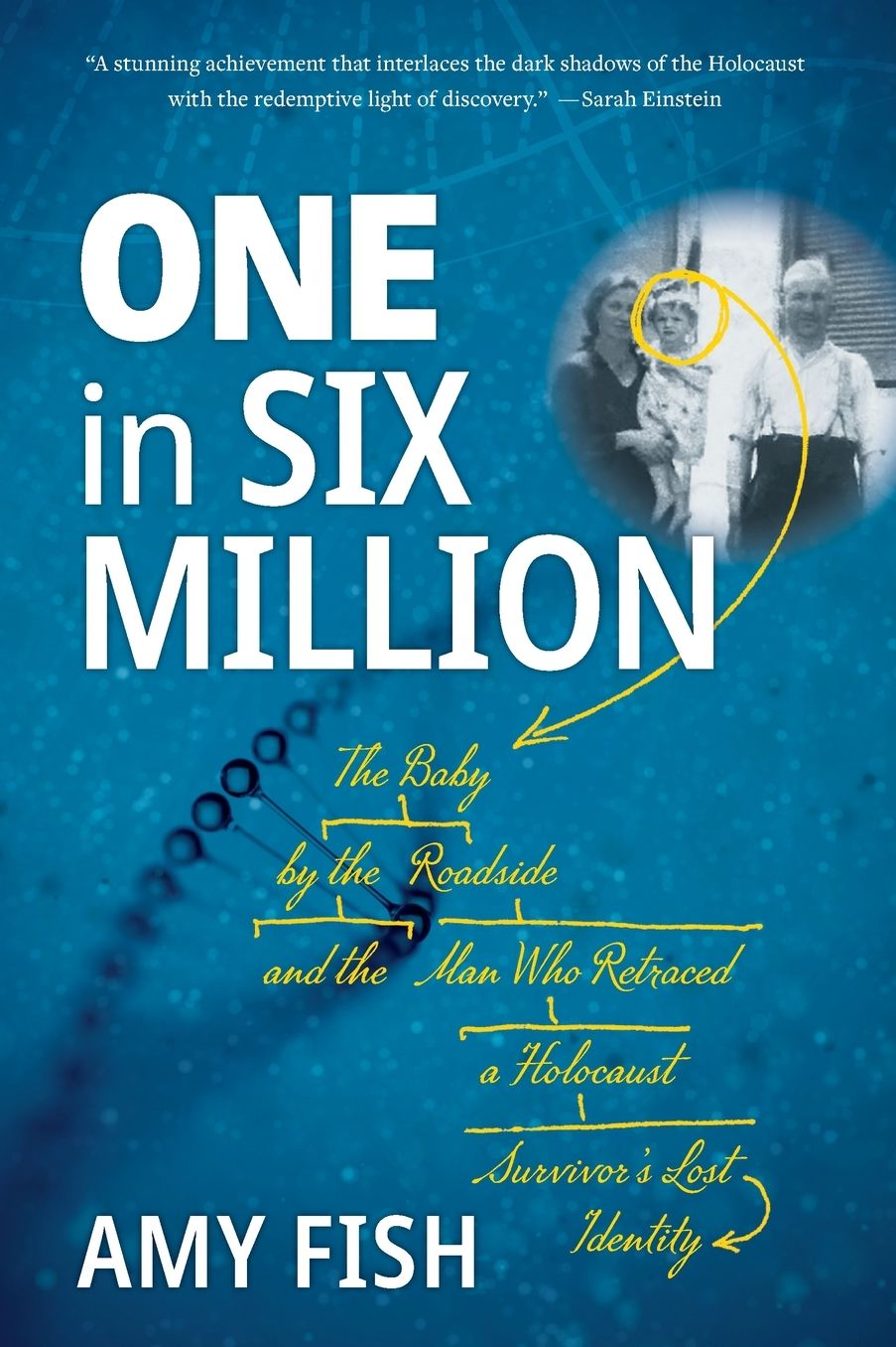 One in Six Million: The Baby by the Roadside and the Man Who Retraced a Holocaust Survivor's Lost Identity