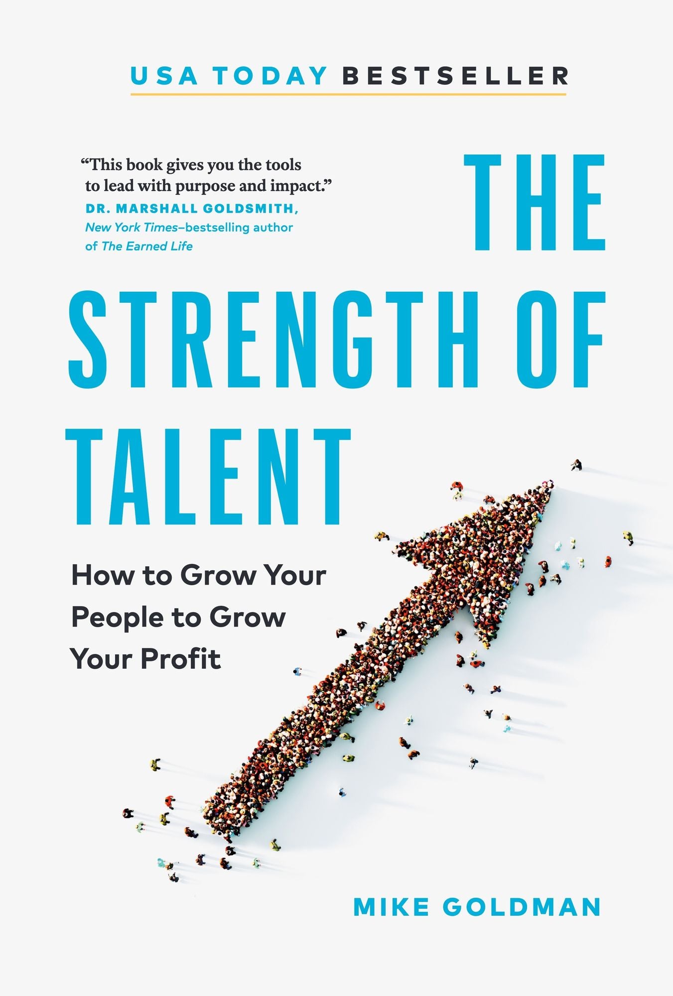 The Strength of Talent: How to Grow Your People to Grow Your Profit