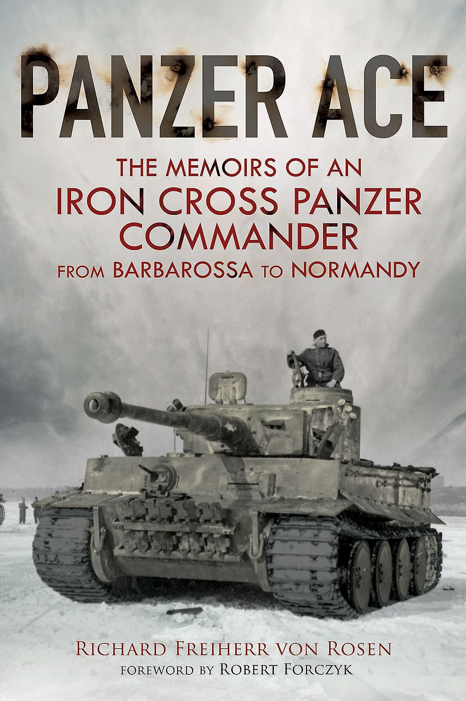 Panzer Ace: The Memoirs of an Iron Cross Panzer Commander from Barbarossa to Normandy