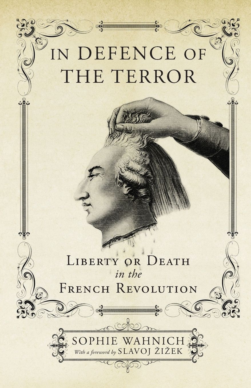 In Defence of the Terror: Liberty or Death in the French Revolution