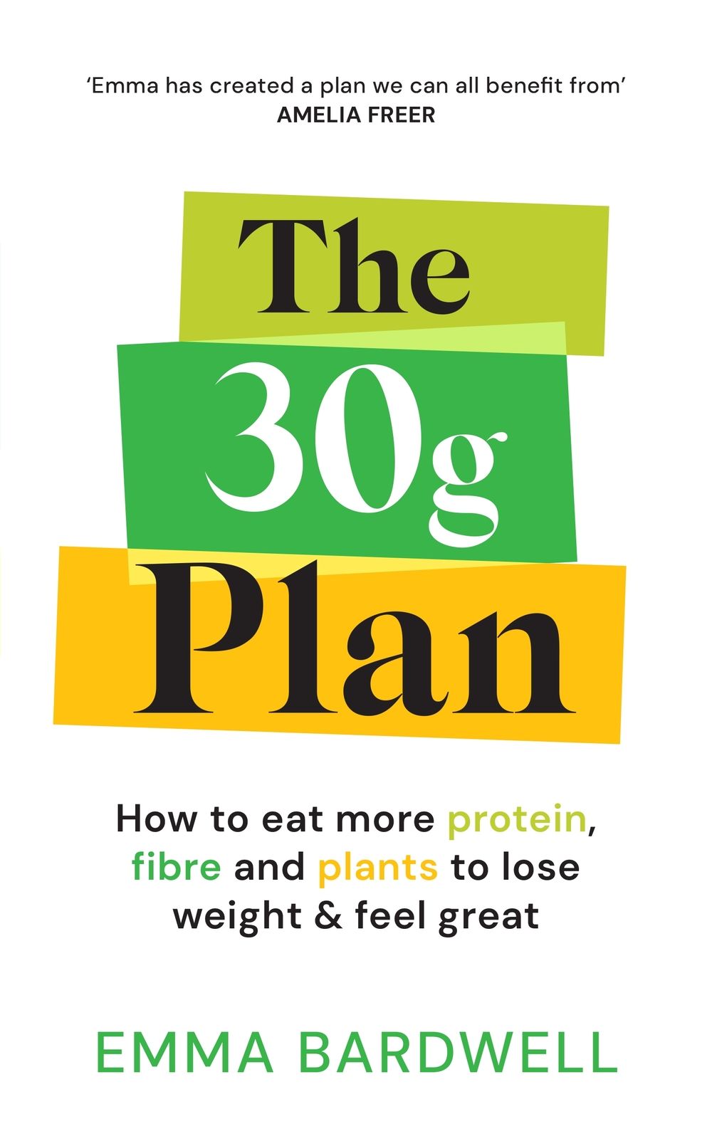 The 30g Plan: How to eat more protein, plants and fibre to lose weight and feel great