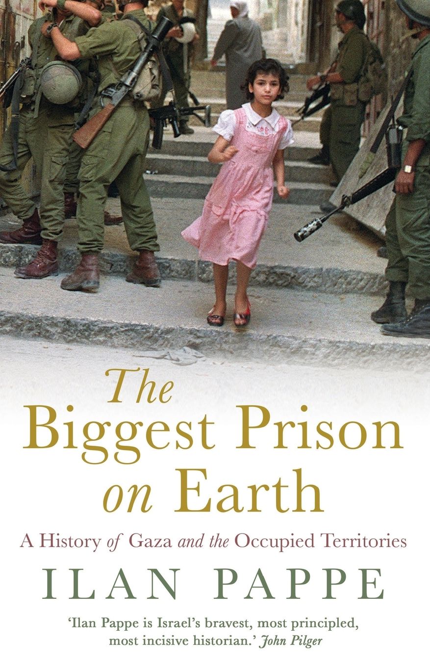 The Biggest Prison on Earth: A History of Gaza and the Occupied Territories