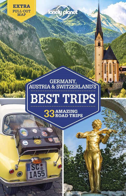 Lonely Planet Germany, Austria & Switzerland's Best Trips