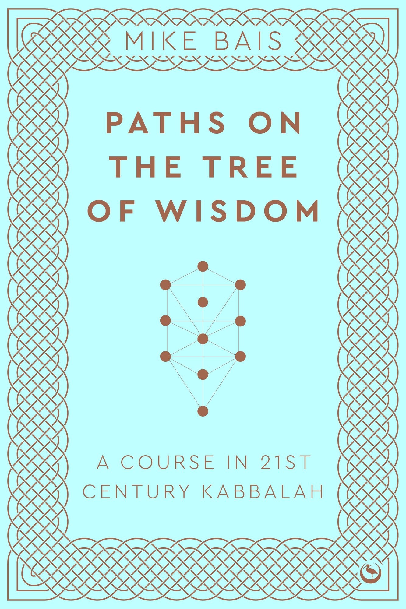 Paths on the Tree of Wisdom: A Course in 21st Century Kabbalah