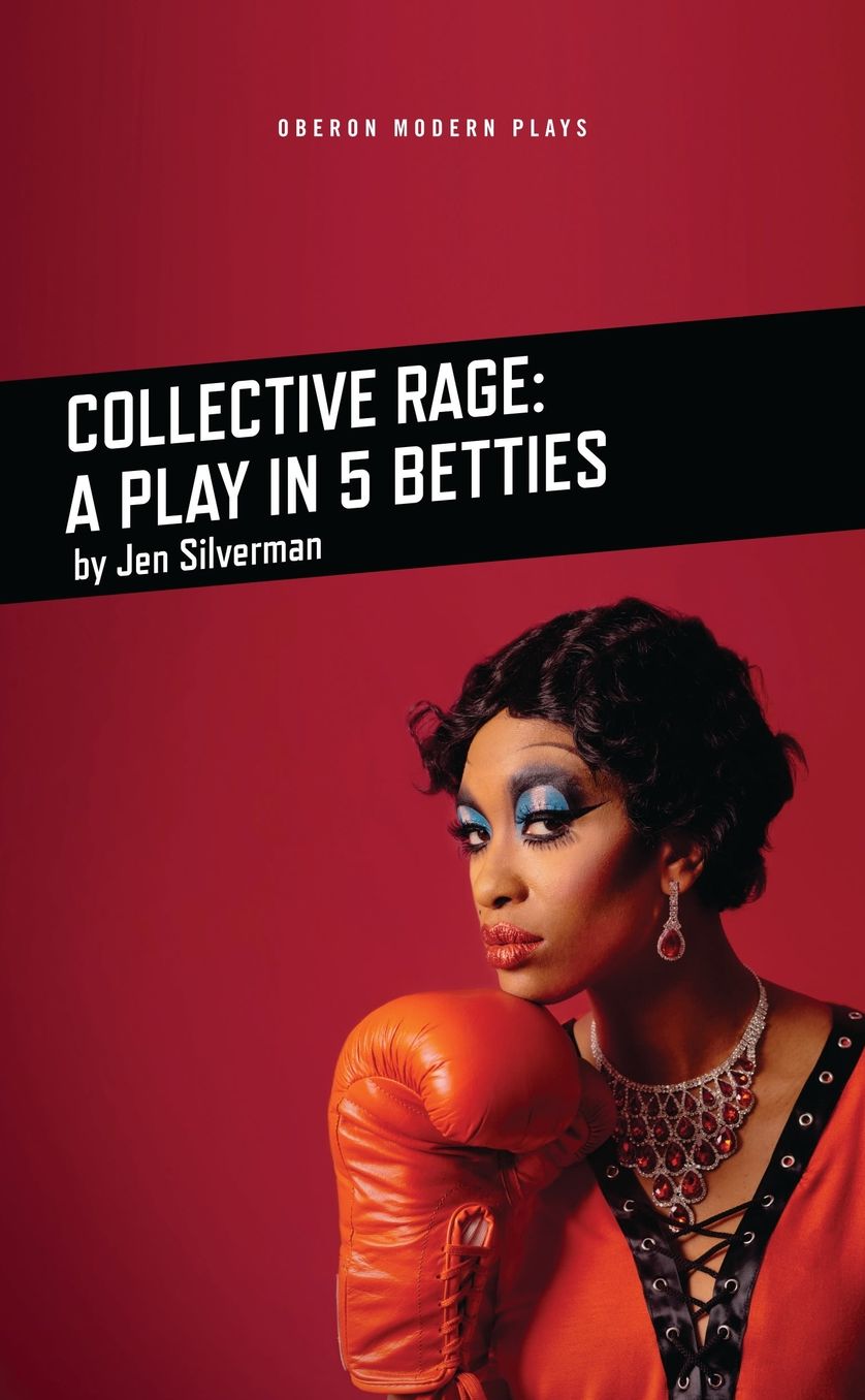 Collective Rage: A Play in Five Betties