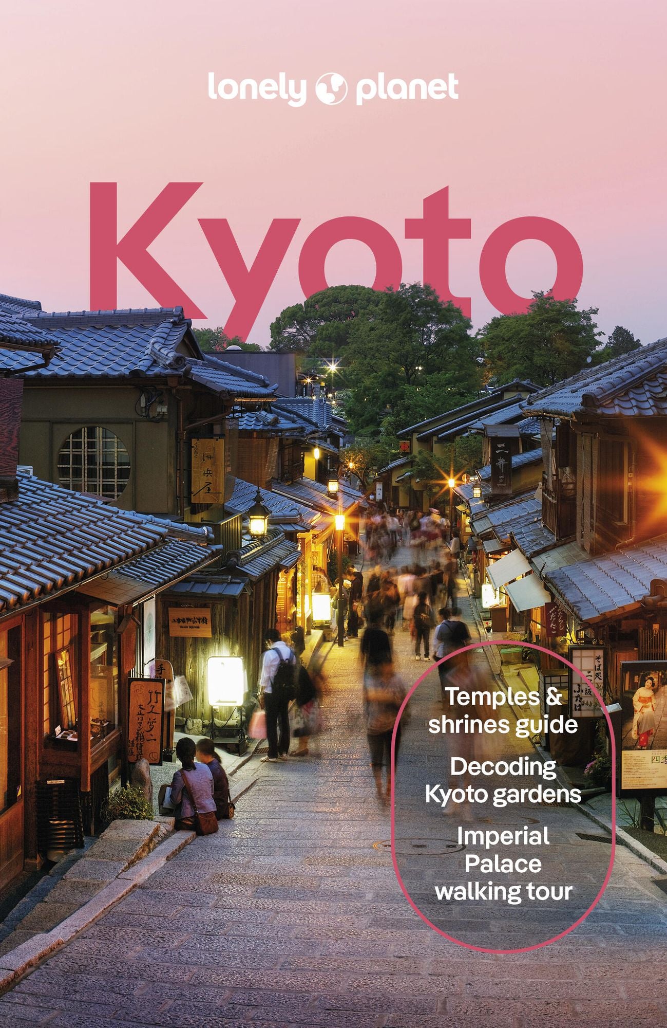 Lonely Planet Kyoto: Plan the Trip of a Lifetime Detailed Itineraries & Maps Insider Tips Covers Gion & Southern Higashiyama, Imperial Palace, Arashiyama and more