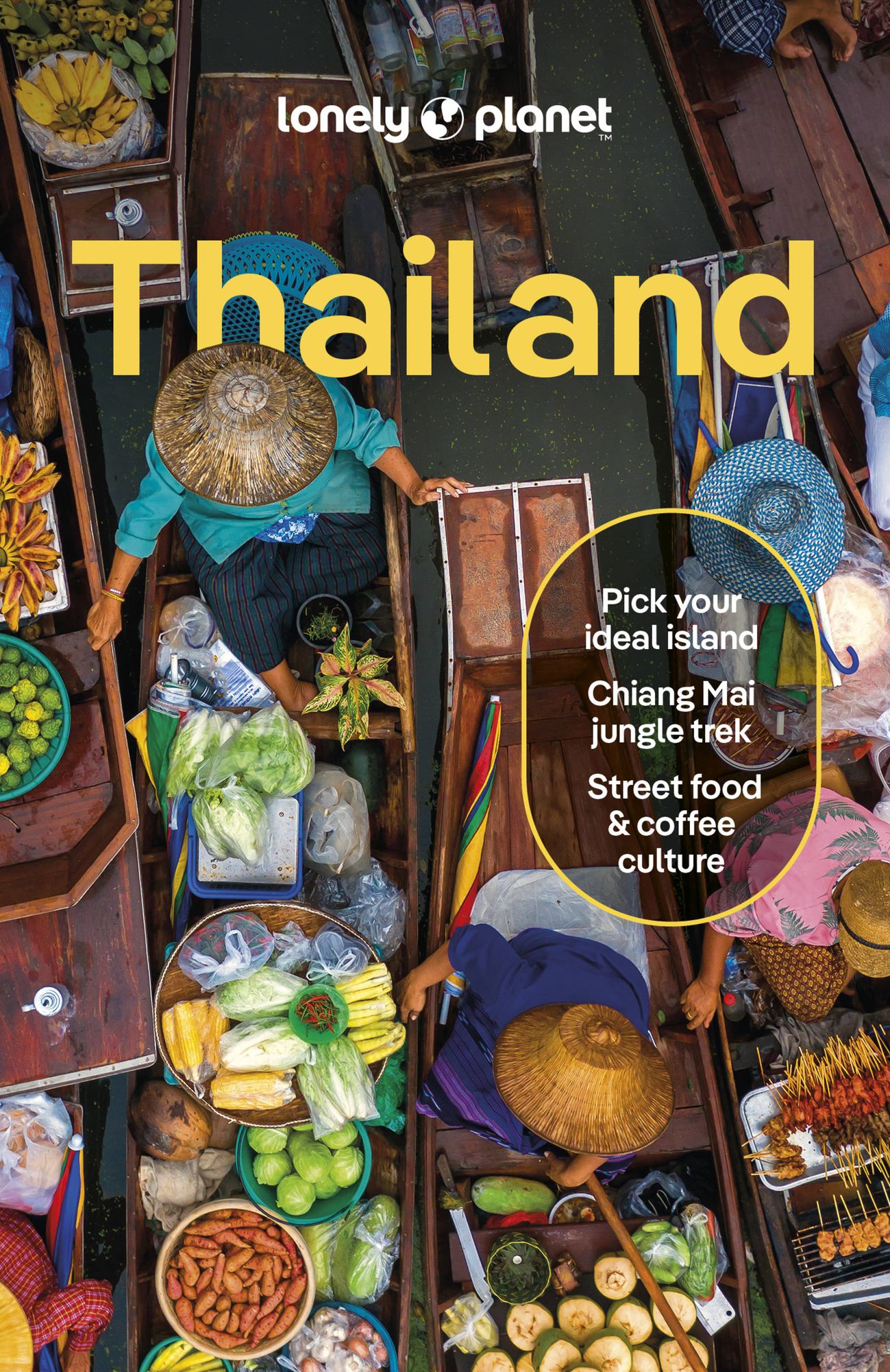 Lonely Planet Thailand: Plan the Trip of a Lifetime Detailed Itineraries & Maps Insider Tips Covers Bangkok, Phuket & the Andaman Coast, Chiang Mai Province and more