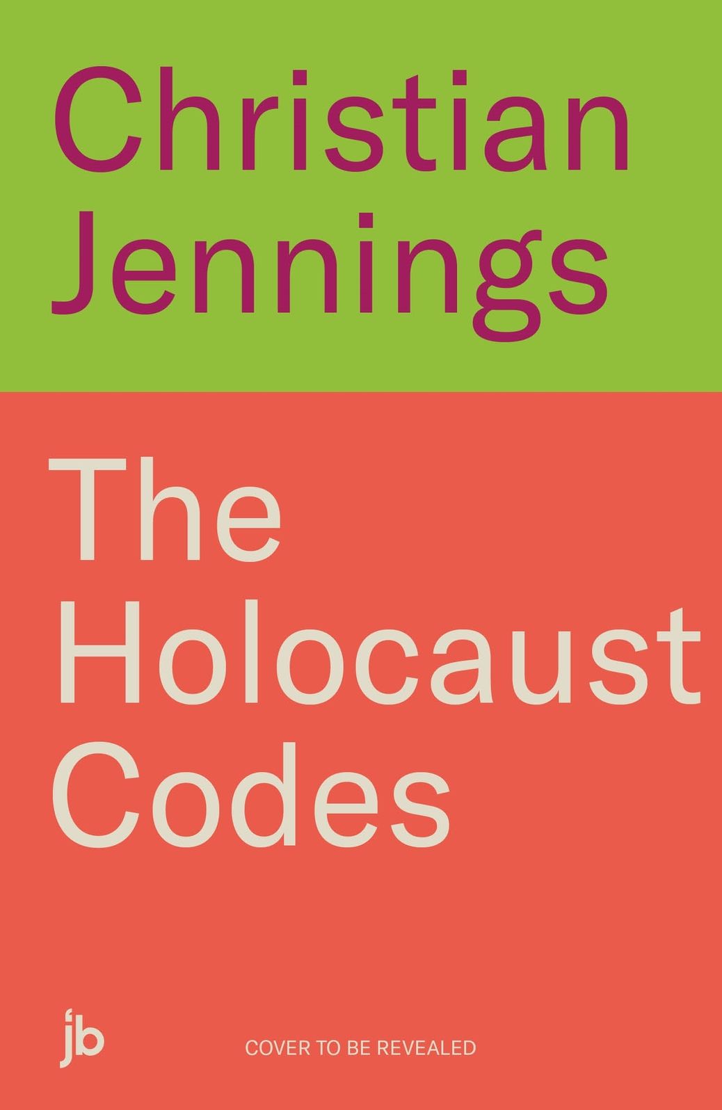 The Holocaust Codes: The Untold Story of Decrypting the Final Solution