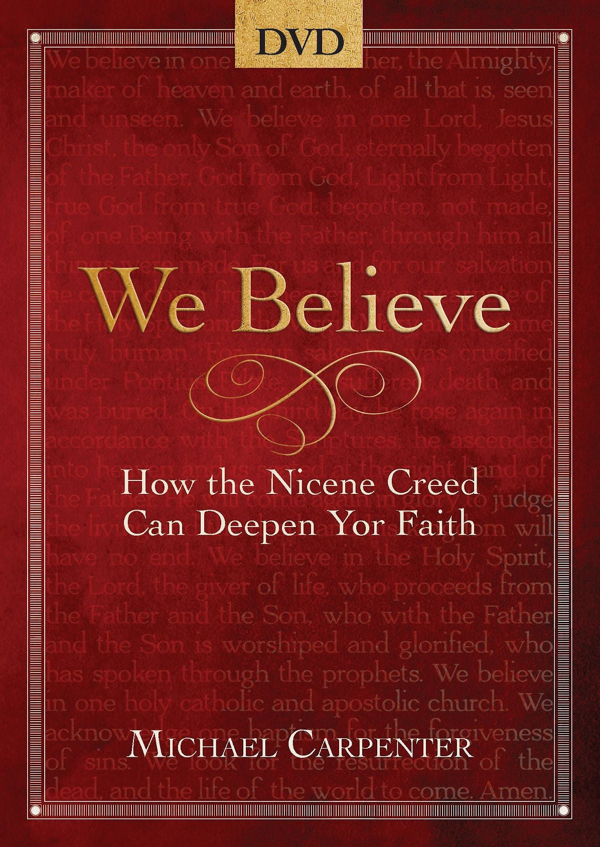 We Believe - DVD: How the Nicene Creed Can Deepen Your Faith