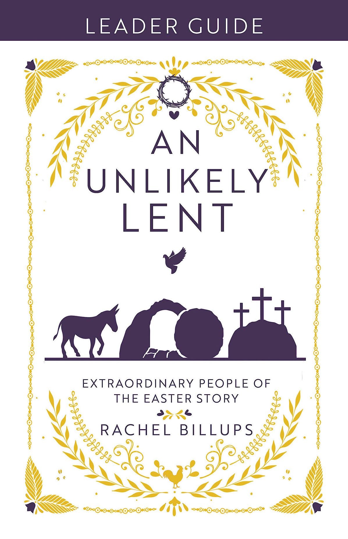 An Unlikely Lent Leader Guide: Extraordinary People of the Easter Story