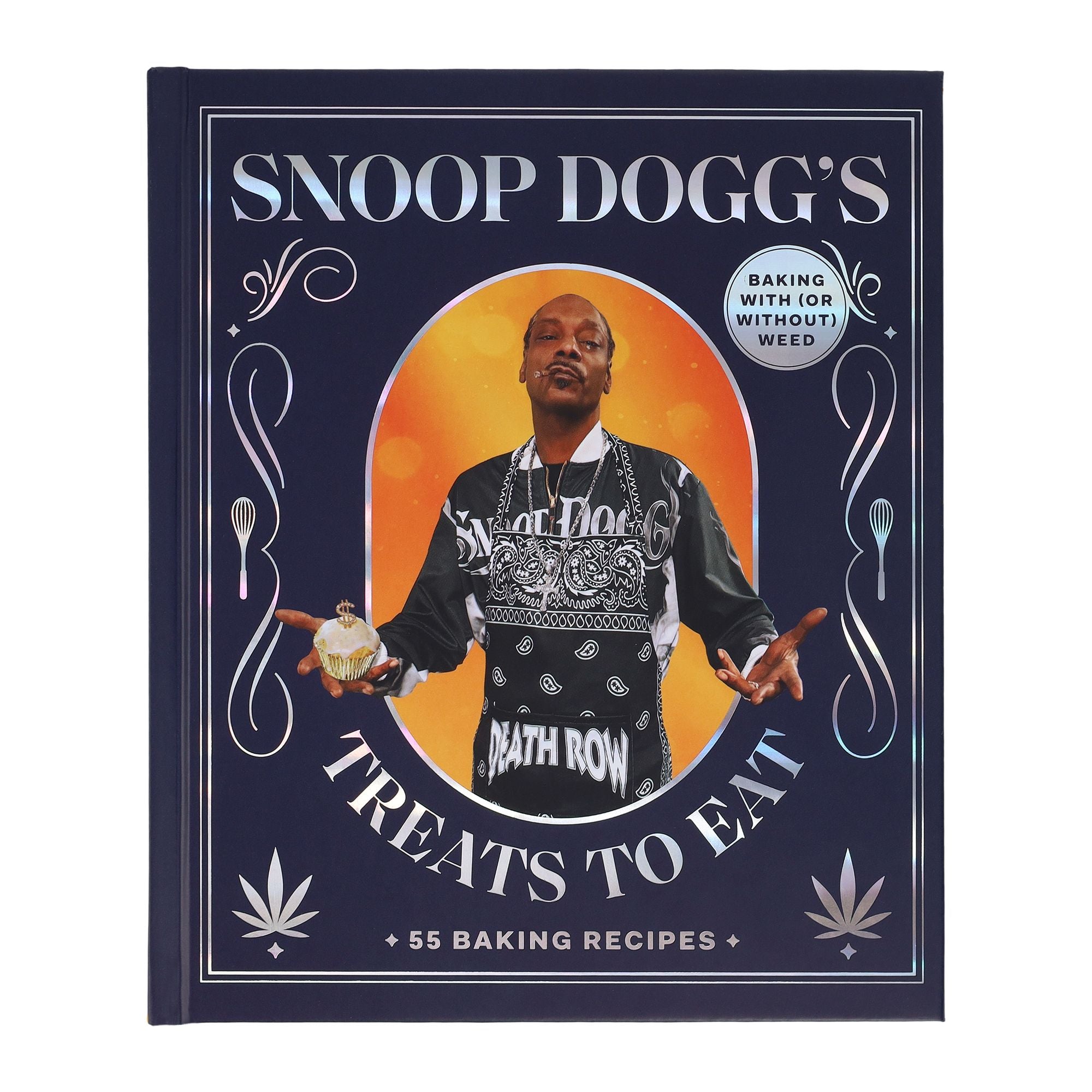 Snoop Dogg's Treats to Eat: 55 Baking Recipes-Baking With (or Without) Weed