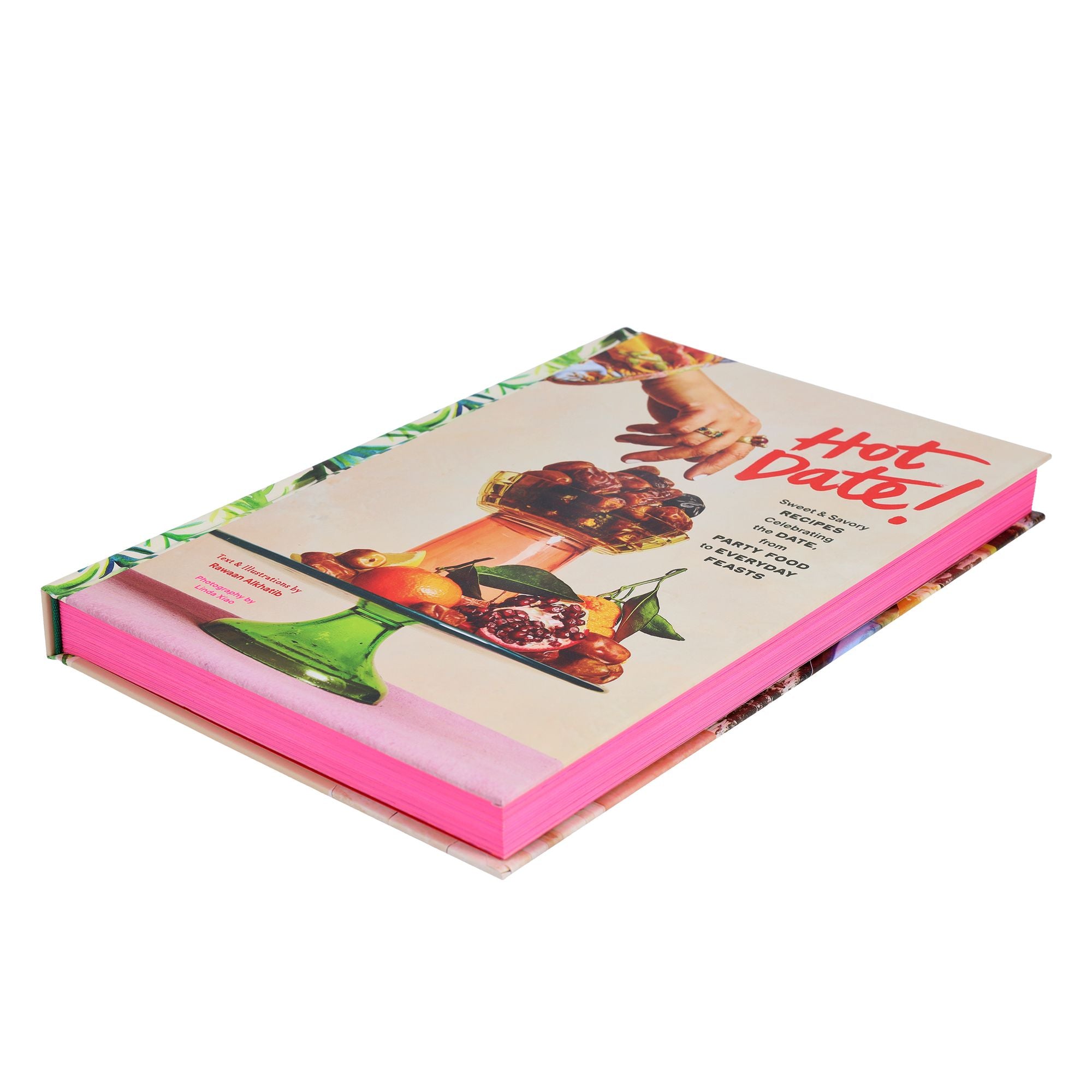 Hot Date!: Sweet & Savory Recipes Celebrating the Date, from Party Food to Everyday Feasts