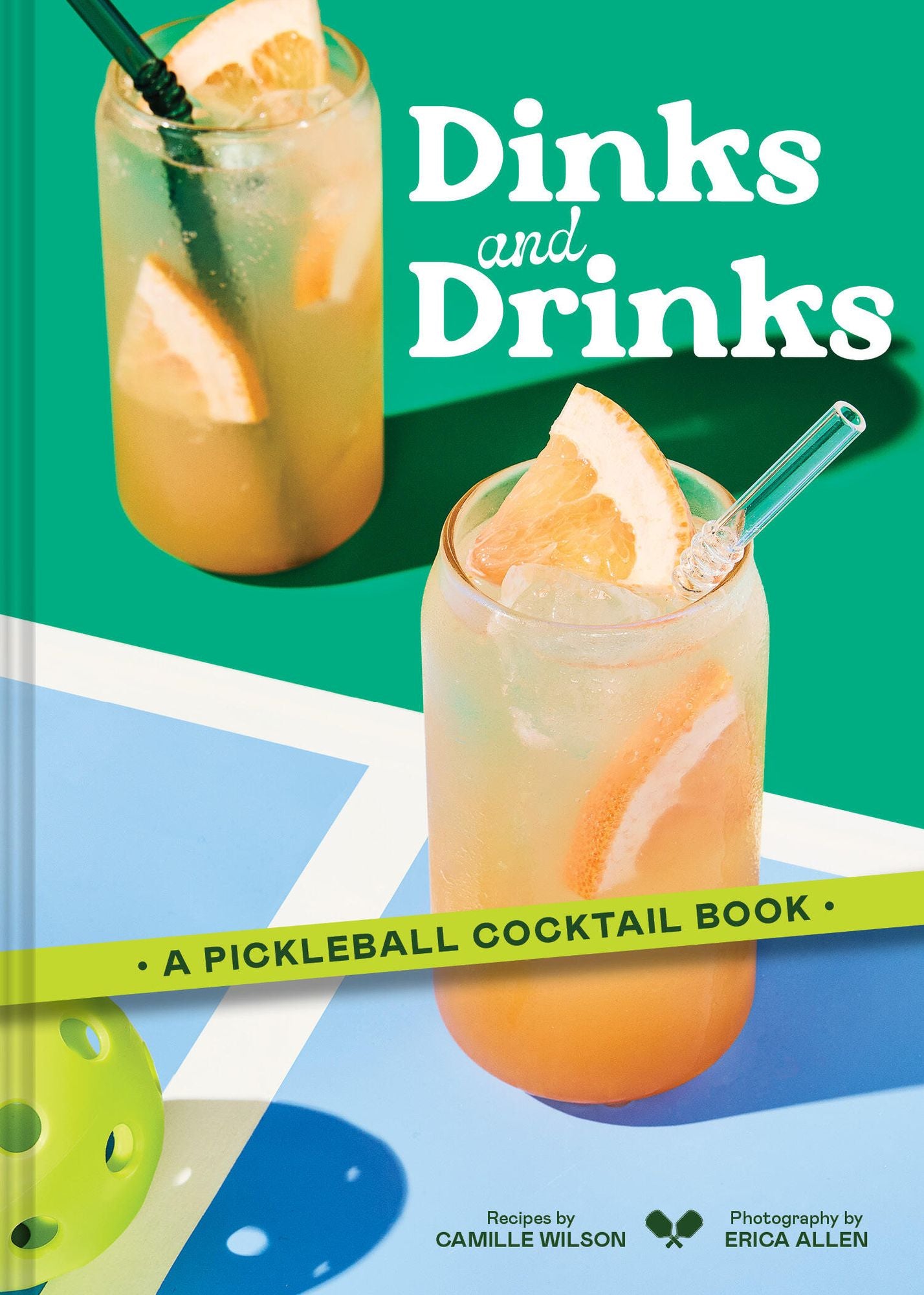 Dinks and Drinks: A Pickleball Cocktail Book