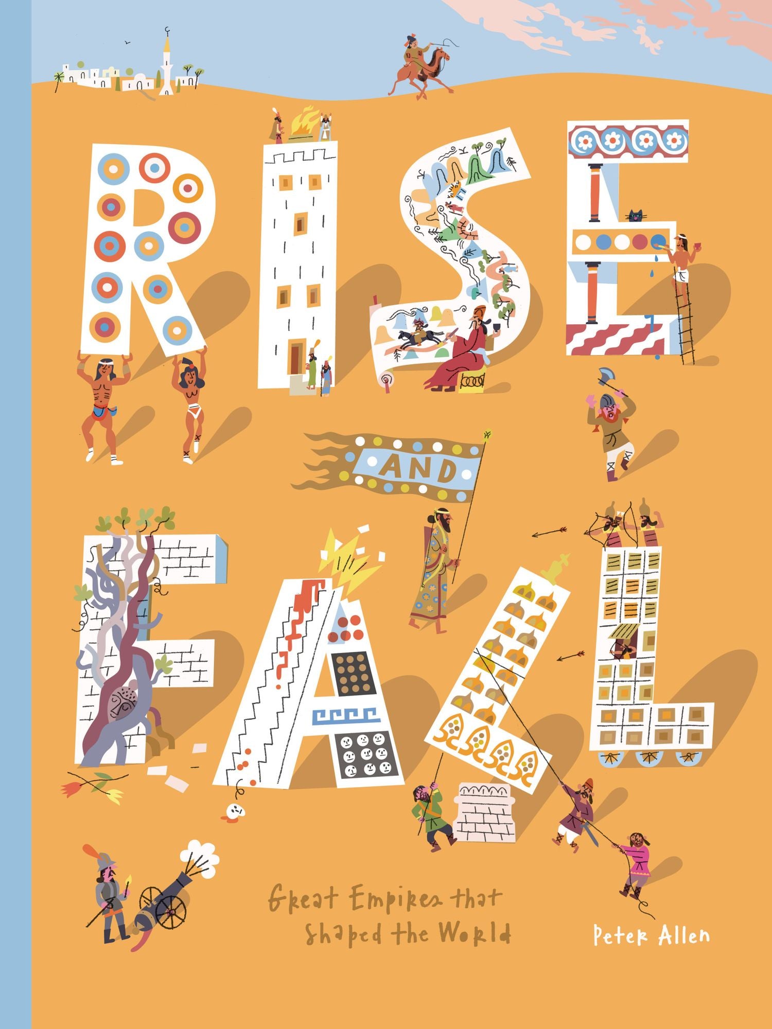 Rise and Fall: Great empires that shaped the world