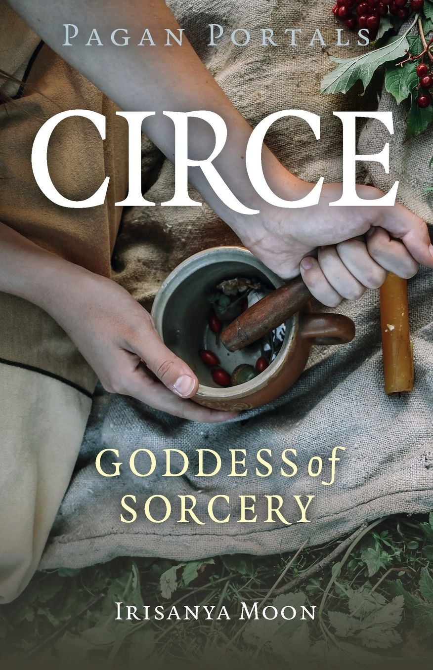 Pagan Portals - Circe: Goddess of Sorcery