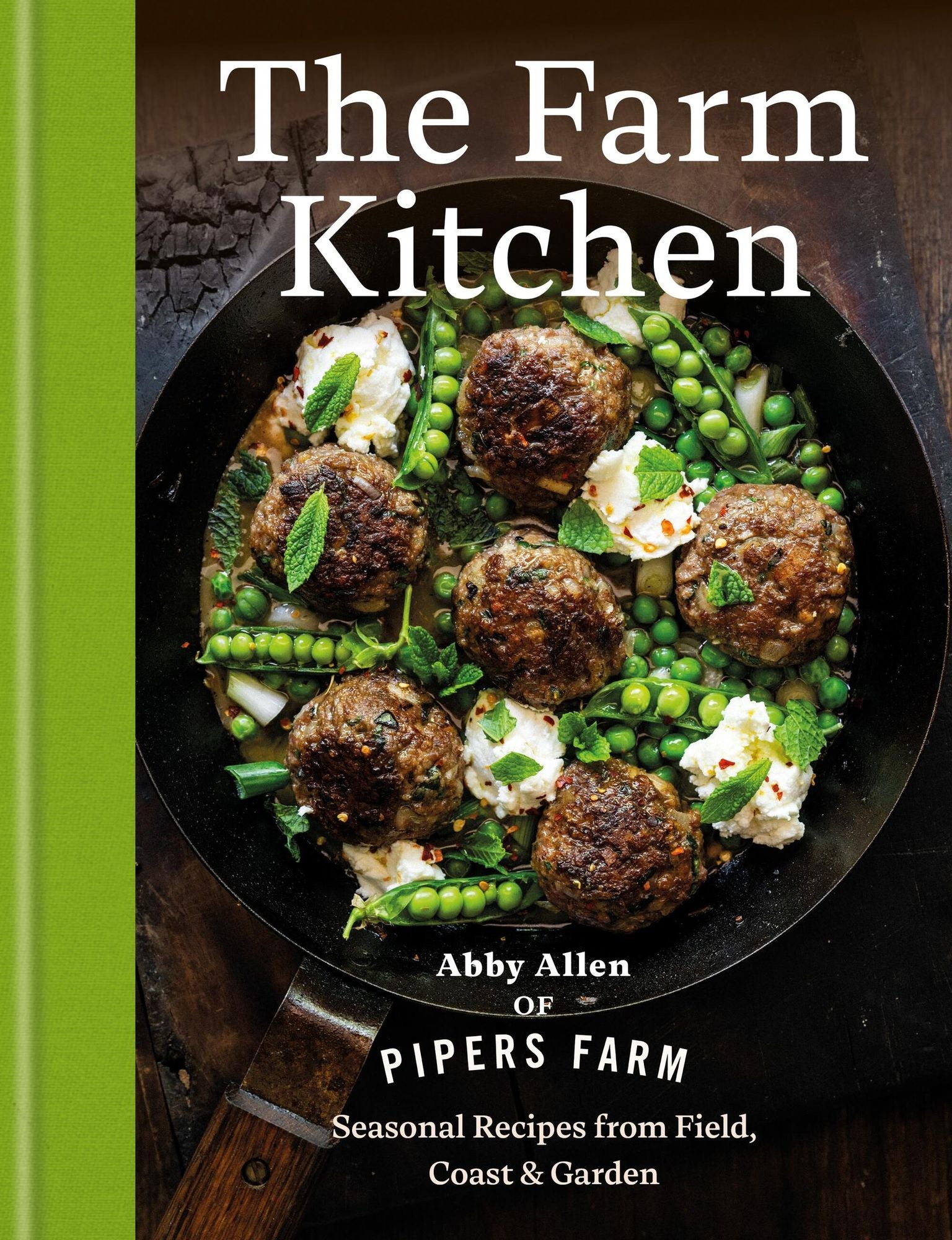 The Farm Kitchen: Seasonal Recipes from Field, Coast and Garden