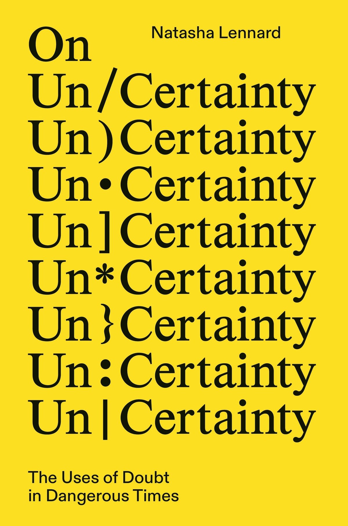 On Un/Certainty: The Uses of Doubt in Dangerous Times
