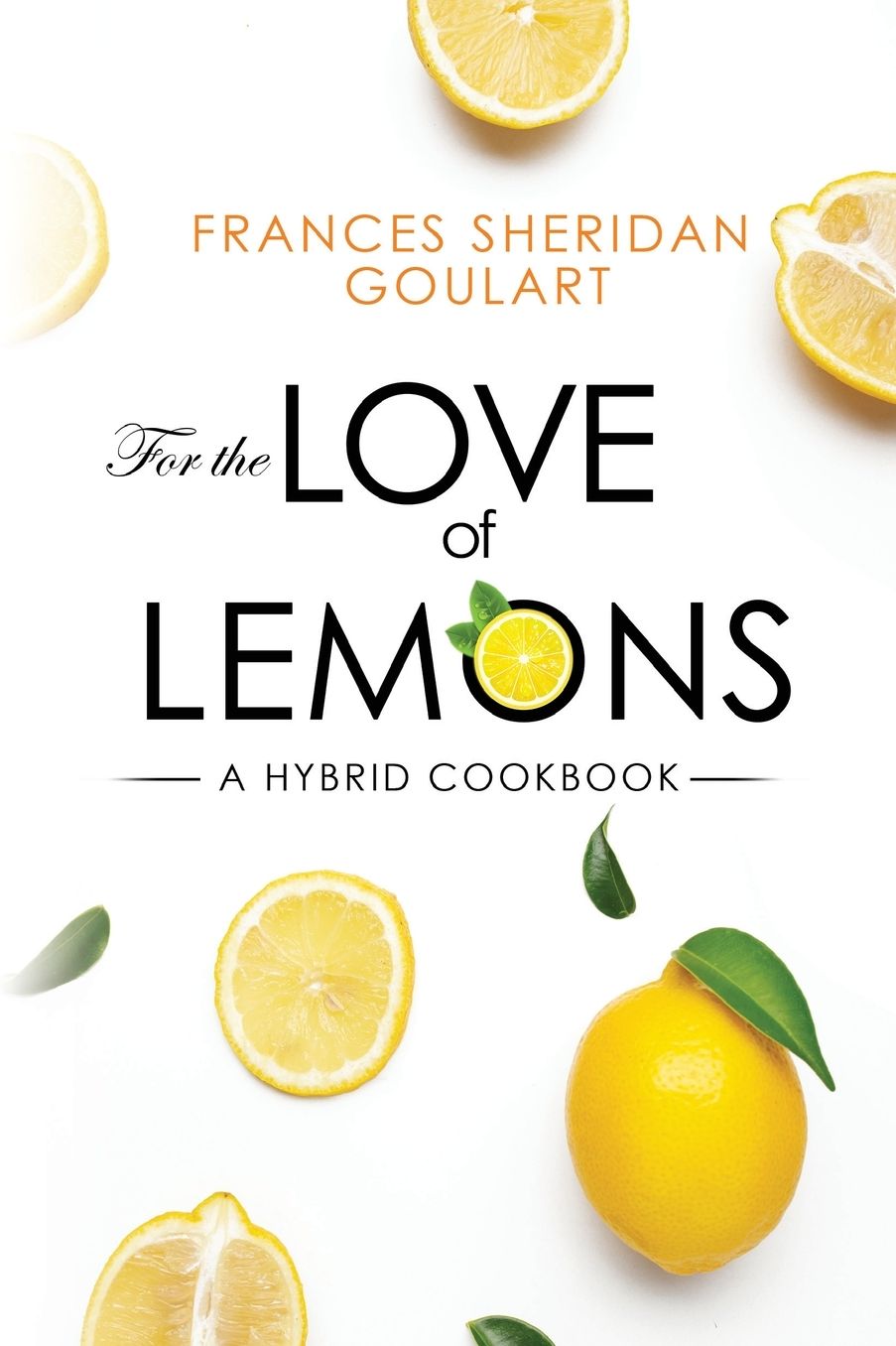 For the Love of Lemons: A Hybrid Cookbook