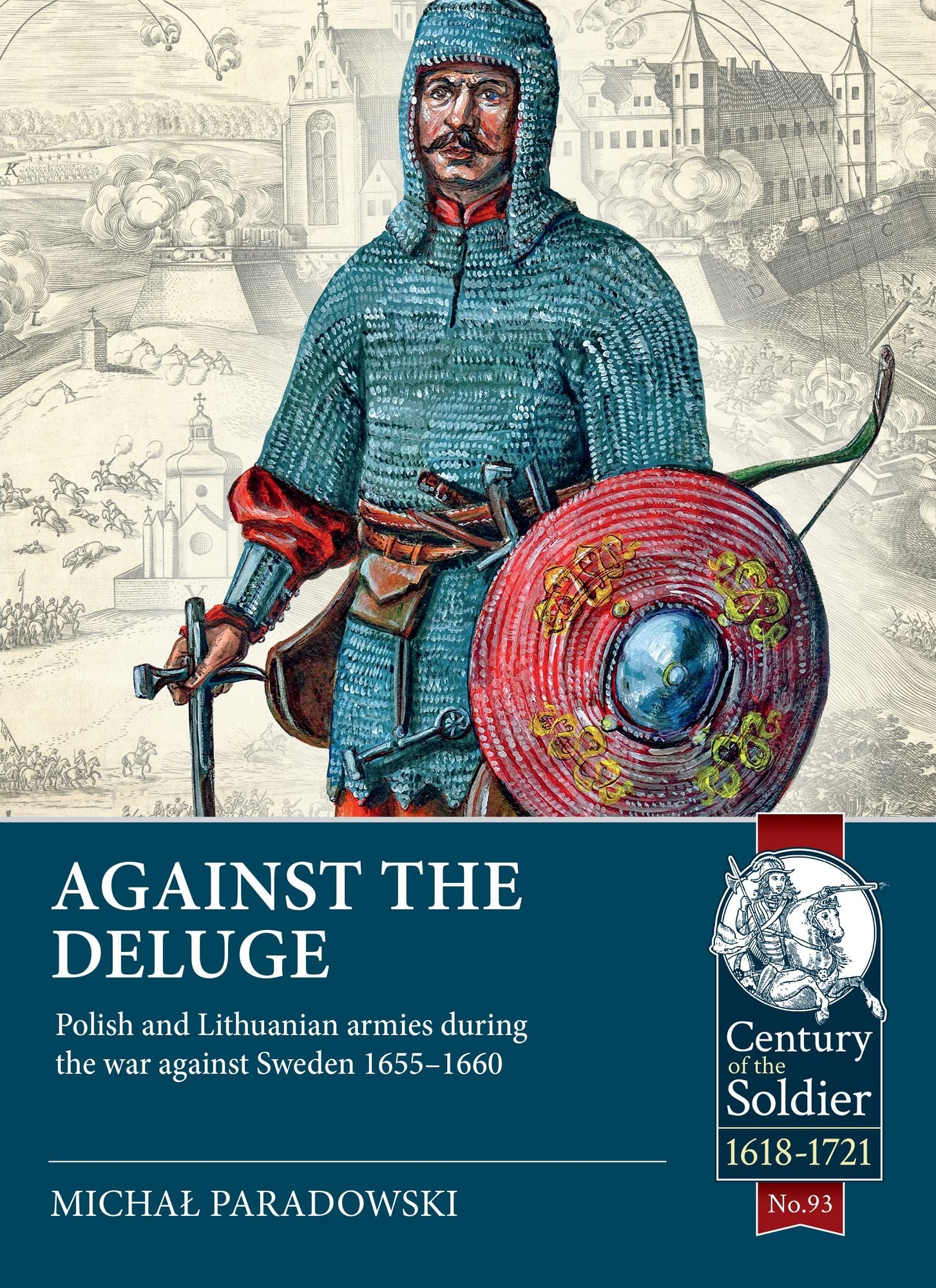Against the Deluge: Polish and Lithuanian armies during the war against Sweden 1655-1660
