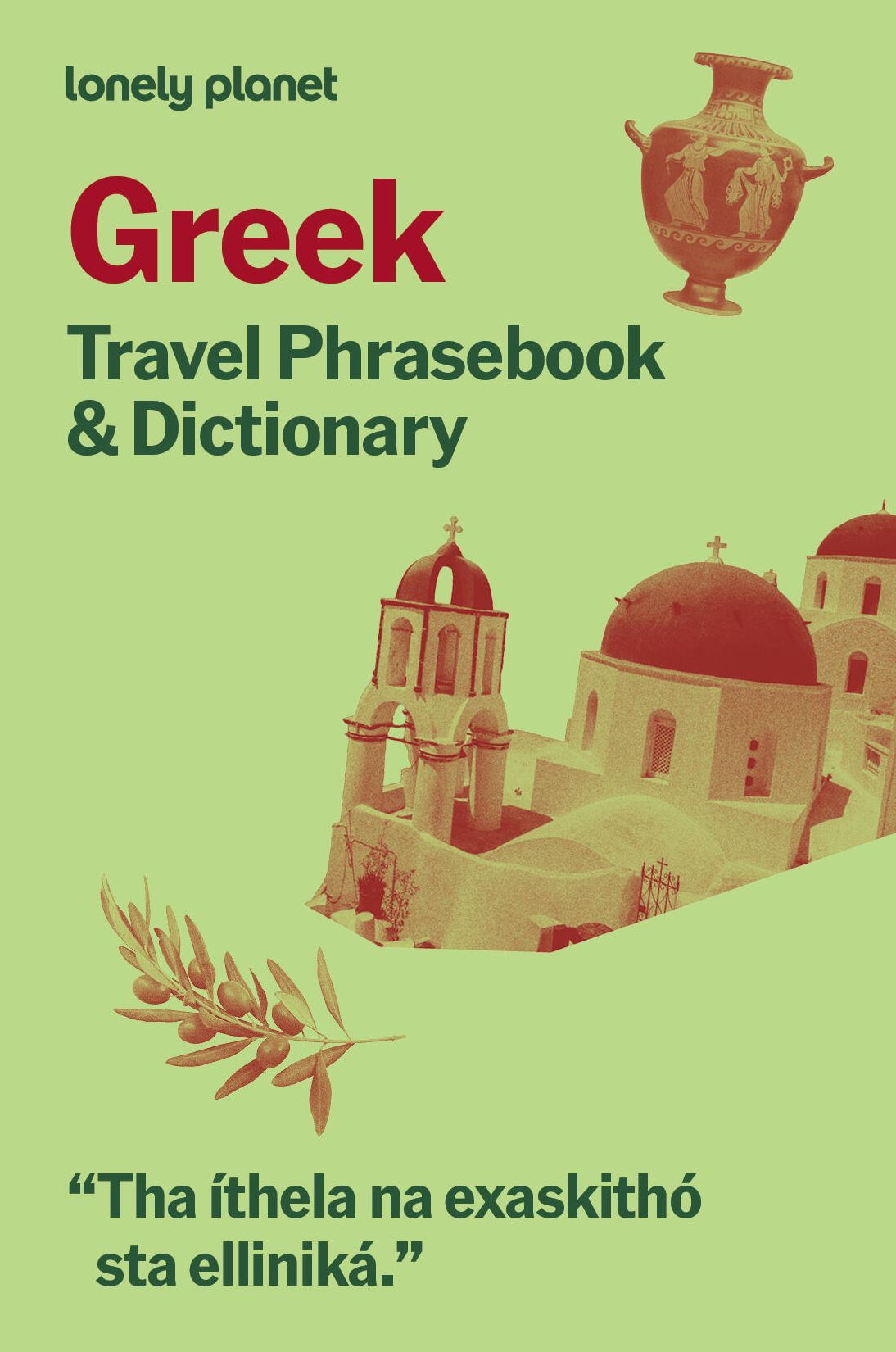 Lonely Planet Greek Travel Phrasebook & Dictionary: Learn Essential Phrases & Vocabulary 3,500 Word Two-Way Dictionary Pull-Out Fast Phrases Card Travel with Confidence